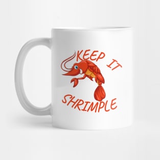 Keep It Shrimple Mug